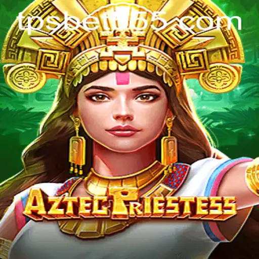 Descubra o Fascinante Mundo de AztecPriestess e TPSBet